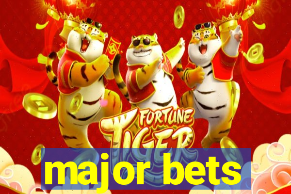 major bets